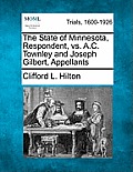 The State of Minnesota, Respondent, vs. A.C. Townley and Joseph Gilbert, Appellants