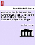 Annals of the Parish and the Ayrshire Legatees ... Illustrated by C. E. Brock. with an Introduction by Alfred Ainger.