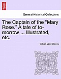 The Captain of the Mary Rose. a Tale of To-Morrow ... Illustrated, Etc.