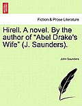 Hirell. a Novel. by the Author of Abel Drake's Wife (J. Saunders).