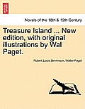 Treasure Island ... New edition, with original illustrations by Wal Paget.