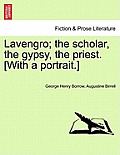 Lavengro; the scholar, the gypsy, the priest. [With a portrait.]