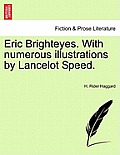 Eric Brighteyes. with Numerous Illustrations by Lancelot Speed.