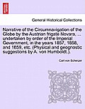 Narrative of the Circumnavigation of the Globe by the Austrian frigate Novara, ... undertaken by order of the Imperial Government, in the years 1857,