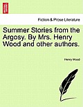 Summer Stories from the Argosy. By Mrs. Henry Wood and other authors.