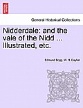 Nidderdale: And the Vale of the Nidd ... Illustrated, Etc.