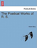 The Poetical Works of R. S.
