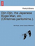 Djin-Djin, the Japanese Bogie Man, Etc. (Christmas Pantomime.).
