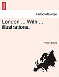 London ... with ... Illustrations.