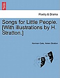Songs for Little People. [With Illustrations by H. Stratton.]