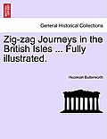 Zig-Zag Journeys in the British Isles ... Fully Illustrated.