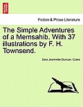 The Simple Adventures of a Memsahib. with 37 Illustrations by F. H. Townsend.
