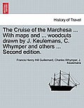 The Cruise of the Marchesa ... With maps and ... woodcuts drawn by J. Keulemans, C. Whymper and others ... Second edition.