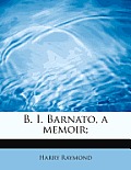 B. I. Barnato, a Memoir;