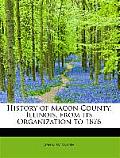 History of Macon County, Illinois, from Its Organization to 1876
