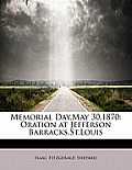 Memorial Day, May 30,1870: Oration at Jefferson Barracks, St.Louis