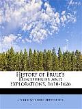 History of Brul 's Discoveries and Explorations, 1610-1626