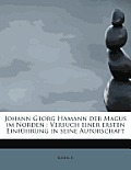 Johann Georg Hamann Der Magus Im Norden: Versuch Einer Ersten Einfuhrung in Seine Autorschaft