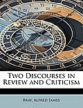 Two Discourses in Review and Criticism
