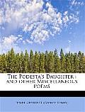 The Podesta's Daughter: And Other Miscellaneous Poems