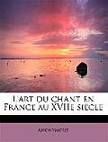 L'Art Du Chant En France Au Xviie Si Cle