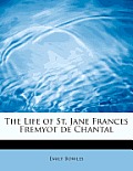 The Life of St. Jane Frances Fremyot de Chantal