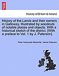 History of the Lands and their owners in Galloway. Illustrated by woodcuts of notable places and objects. With a historical sketch of the district. [W