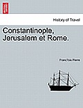 Constantinople, Jerusalem et Rome.