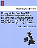 History of the County of Fife, from the Earliest Period to the Present Time ... with Numerous Engravings ... on Steel ... from Original Drawings ... b