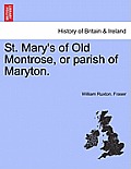 St. Mary's of Old Montrose, or Parish of Maryton.
