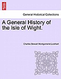 A General History of the Isle of Wight.