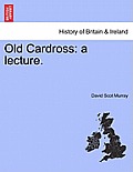 Old Cardross: A Lecture.