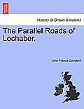 The Parallel Roads of Lochaber.