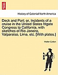 Deck and Port; Or, Incidents of a Cruise in the United States Frigate Congress to California, with Sketches of Rio Janeiro, Valparaiso, Lima, Etc. [Wi
