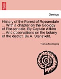 History of the Forest of Rossendale ... with a Chapter on the Geology of Rossendale. by Captain Aitken ... and Observations on the Botany of the Distr