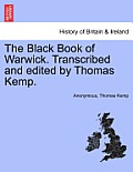 The Black Book of Warwick. Transcribed and Edited by Thomas Kemp.