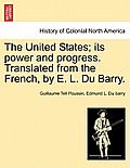 The United States; its power and progress. Translated from the French, by E. L. Du Barry.