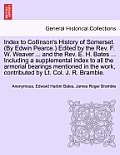 Index to Collinson's History of Somerset. (by Edwin Pearce.) Edited by the REV. F. W. Weaver ... and the REV. E. H. Bates ... Including a Supplemental