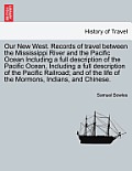 Our New West. Records of travel between the Mississippi River and the Pacific Ocean Including a full description of the Pacific Ocean, Including a ful