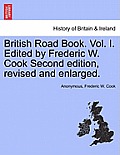 British Road Book. Vol. I. Edited by Frederic W. Cook Second edition, revised and enlarged.
