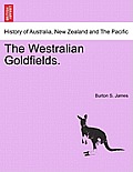 The Westralian Goldfields.