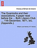 The Quantocks and Their Associations. a Paper Read Before the ... Bath Literary Club ... 11th December, 1871, Etc. (Appendix.)