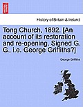 Tong Church, 1892. [an Account of Its Restoration and Re-Opening. Signed G. G., i.e. George Griffiths?]