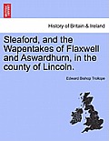 Sleaford, and the Wapentakes of Flaxwell and Aswardhurn, in the county of Lincoln.