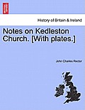 Notes on Kedleston Church. [With Plates.]