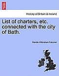 List of Charters, Etc. Connected with the City of Bath.