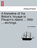 A Narrative of the Briton's Voyage to Pitcairn's Island ... with ... Etchings.