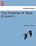 The Paradise of Taste. [A Poem.]