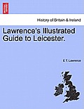 Lawrence's Illustrated Guide to Leicester.