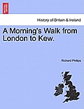 A Morning's Walk from London to Kew.
